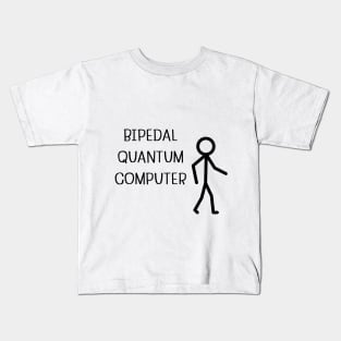 Bipedal Quantum Computer/blk Kids T-Shirt